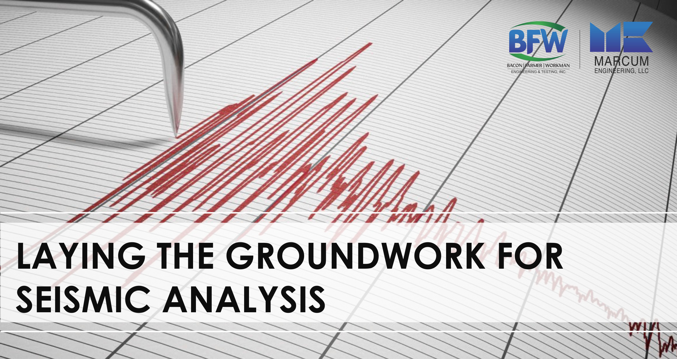 Laying the Groundwork with Seismic Analysis - Bacon Farmer Workman